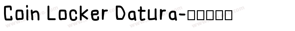 Coin Locker Datura字体转换